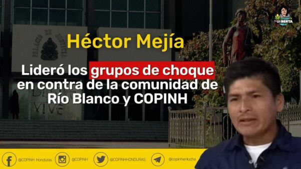 Héctor Mejía koordinierte die Schlägergruppen gegen die Geimeinde in der Region Río Blanco und gegen COPINH